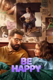Be Happy 2025 Watch Online And Downlaod AMZN WEB-DL Hindi Esub 480p 720p 1080p